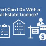 What Can I Do With a Real Estate License